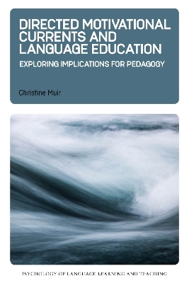 Directed Motivational Currents and Language Education - Christine Muir