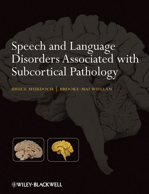 Speech and Language Disorders Associated with Subcortical Pathology -  Bruce E. Murdoch