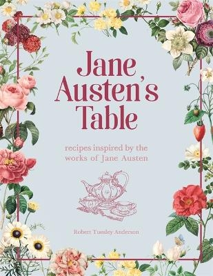 Jane Austen's Table - Robert Tuesley Anderson