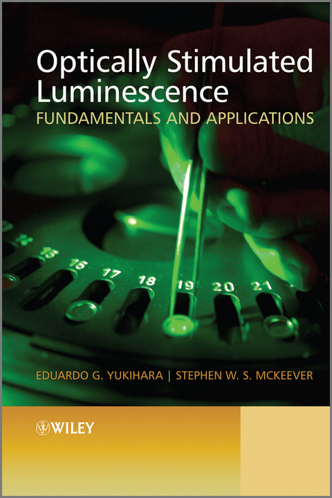 Optically Stimulated Luminescence - Eduardo G. Yukihara, Stephen W. S. McKeever