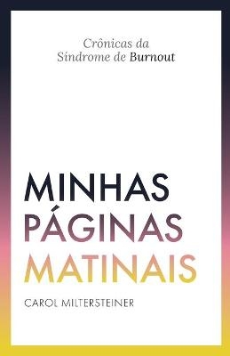 Minhas Páginas Matinais - Carol Miltersteiner