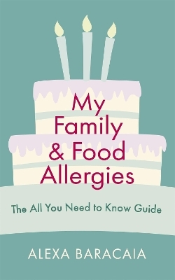 My Family and Food Allergies - The All You Need to Know Guide - Alexa Baracaia