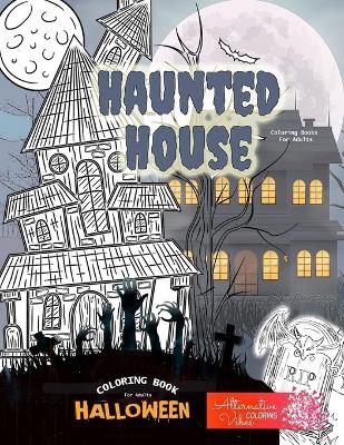 HAUNTED HOUSE coloring books for adults - Halloween coloring book for adults - Alternative Coloring Vibea