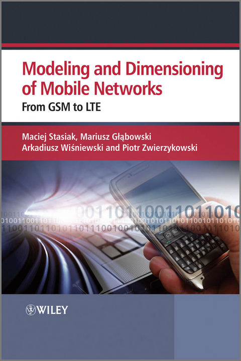 Modeling and Dimensioning of Mobile Wireless Networks -  Mariusz Glabowski,  Maciej Stasiak,  Arkadiusz Wisniewski,  Piotr Zwierzykowski