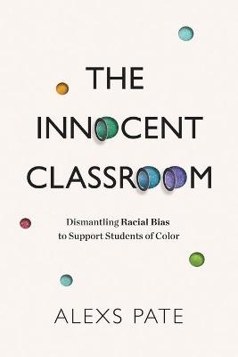 The Innocent Classroom - Alexs Pate