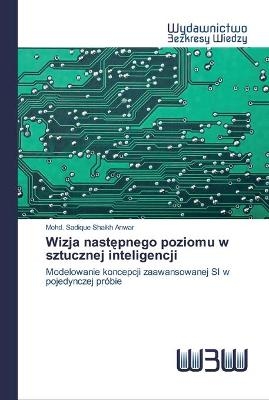 Wizja następnego poziomu w sztucznej inteligencji - Mohd Sadique Shaikh Anwar