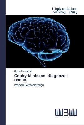 Cechy kliniczne, diagnoza i ocena - Subho Chakrabarti