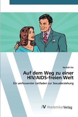 Auf dem Weg zu einer HIV/AIDS-freien Welt - Kenkoh Nai