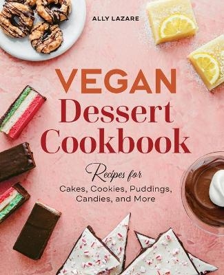 Vegan Dessert Cookbook - Ally Lazare