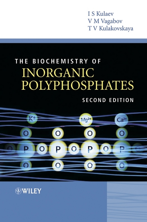 Biochemistry of Inorganic Polyphosphates -  Igor S. Kulaev,  Tatiana Kulakovskaya,  Vladimir Vagabov