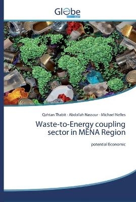 Waste-to-Energy coupling sector in MENA Region - Qahtan Thabit, Abdallah Nassour, Michael Nelles