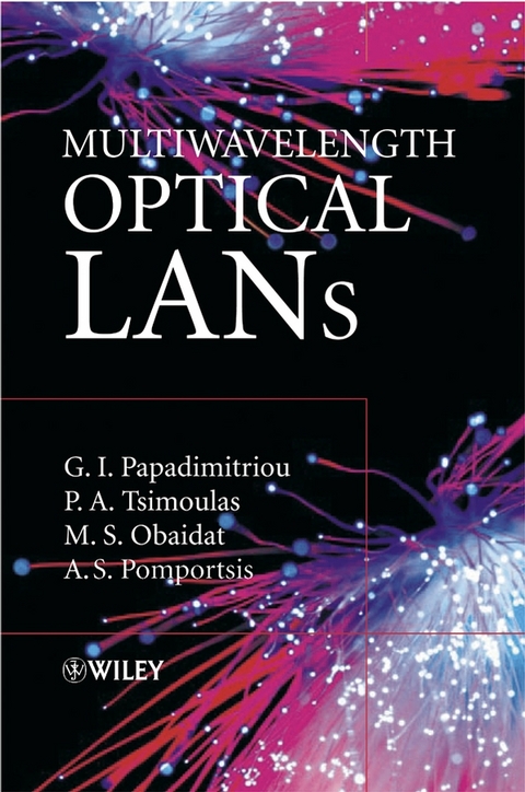 Multiwavelength Optical LANs -  Mohammed S. Obaidat,  Georgios I. Papadimitriou,  Andreas S. Pomportsis,  Paraskevas A. Tsimoulas