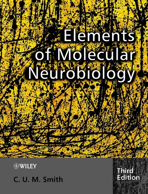 Elements of Molecular Neurobiology -  C. U. M. Smith