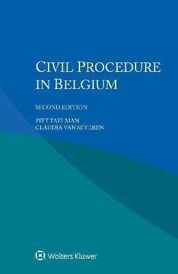 Civil Procedure in Belgium - Piet Taelman, Claudia Van Severen