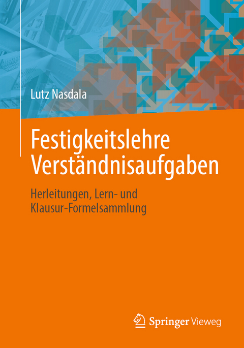 Festigkeitslehre Verständnisaufgaben - Lutz Nasdala