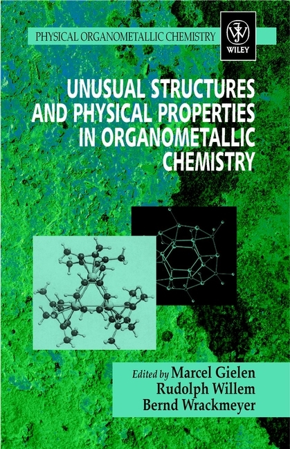 Unusual Structures and Physical Properties in Organometallic Chemistry - 