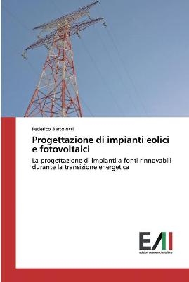 Progettazione di impianti eolici e fotovoltaici - Federico Bartolotti