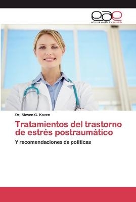 Tratamientos del trastorno de estrés postraumático - Dr Steven G Koven