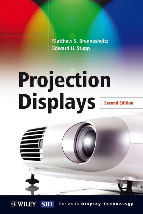 Projection Displays -  Matthew S. Brennesholtz,  Edward H. Stupp