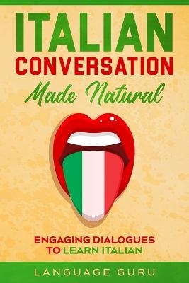 Italian Conversation Made Natural -  Language Guru