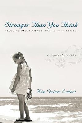 Stronger Than You Think - Kim Gaines Eckert