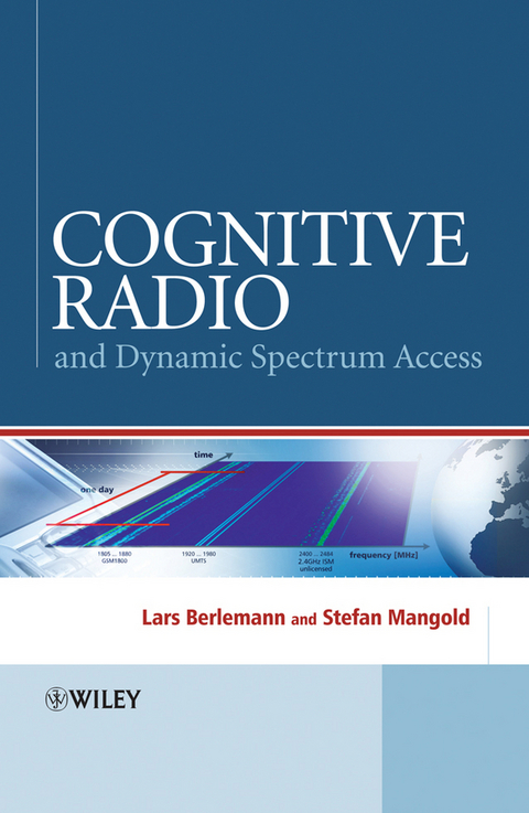 Cognitive Radio and Dynamic Spectrum Access -  Lars Berlemann,  Stefan Mangold