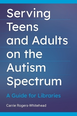 Serving Teens and Adults on the Autism Spectrum - Carrie Rogers-Whitehead