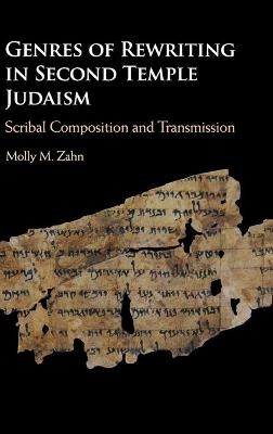 Genres of Rewriting in Second Temple Judaism - Molly M. Zahn