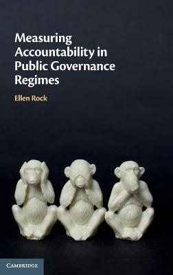 Measuring Accountability in Public Governance Regimes - Ellen Rock