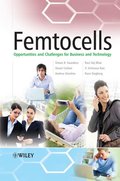 Femtocells -  Ravi Rai Bhat,  Stuart Carlaw,  Andrea Giustina,  V. Srinivasa Rao,  Simon R. Saunders,  Rasa Siegberg