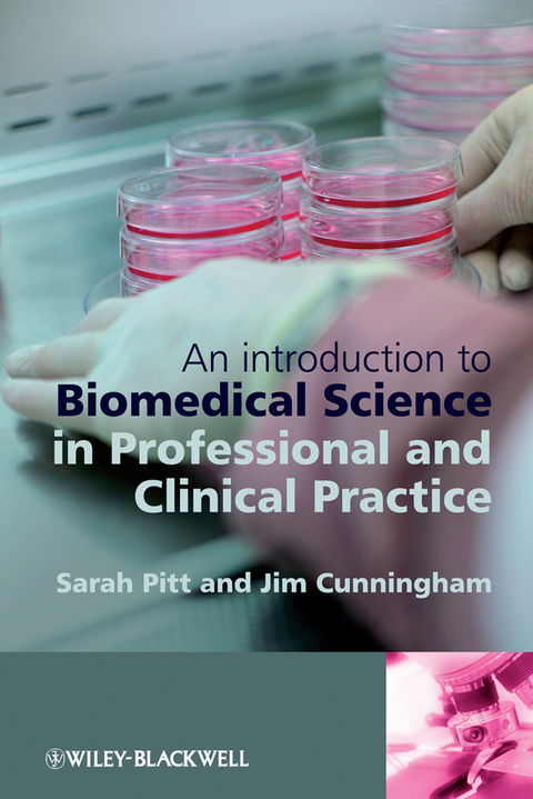 Introduction to Biomedical Science in Professional and Clinical Practice -  Jim Cunningham,  Sarah J. Pitt