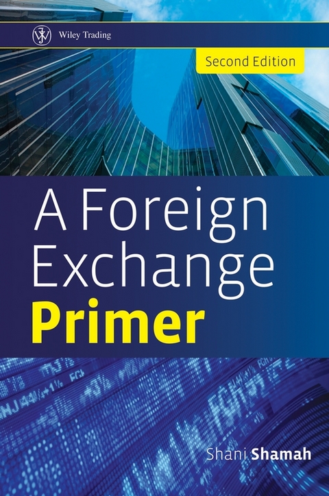 Foreign Exchange Primer -  Shani Shamah