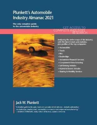 Plunkett's Automobile Industry Almanac 2021 - Jack W. Plunkett