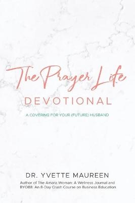 The Prayer Life Devotional (Wife) - Dr Yvette Maureen