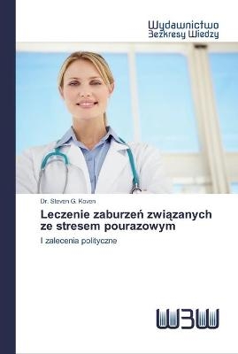 Leczenie zaburzeń związanych ze stresem pourazowym - Dr Steven G Koven