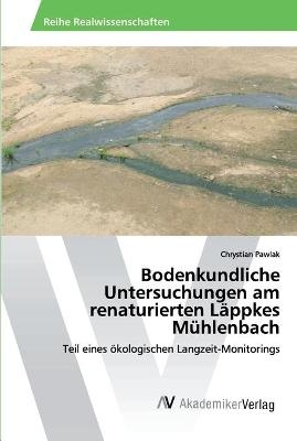 Bodenkundliche Untersuchungen am renaturierten Läppkes Mühlenbach - Chrystian Pawlak