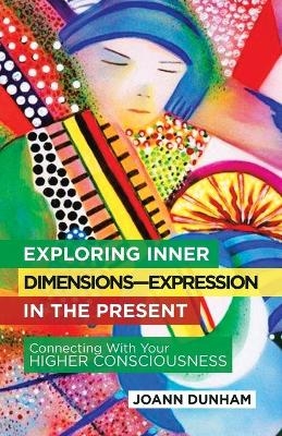 Exploring Inner Dimensions-Expression in the Present - Joann Dunham