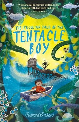 The Peculiar Tale of the Tentacle Boy - Richard Pickard