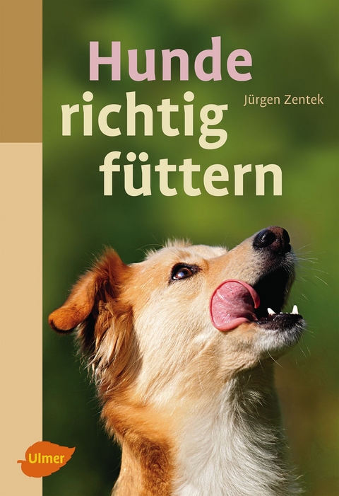 Hunde richtig füttern - Jürgen Zentek, Helmut Meyer