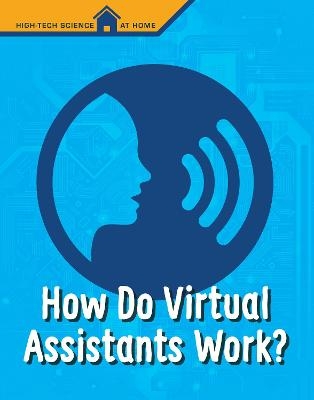 How Do Virtual Assistants Work? - Christine Elizabeth Eboch