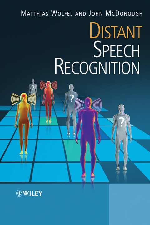 Distant Speech Recognition - Matthias Woelfel, John McDonough