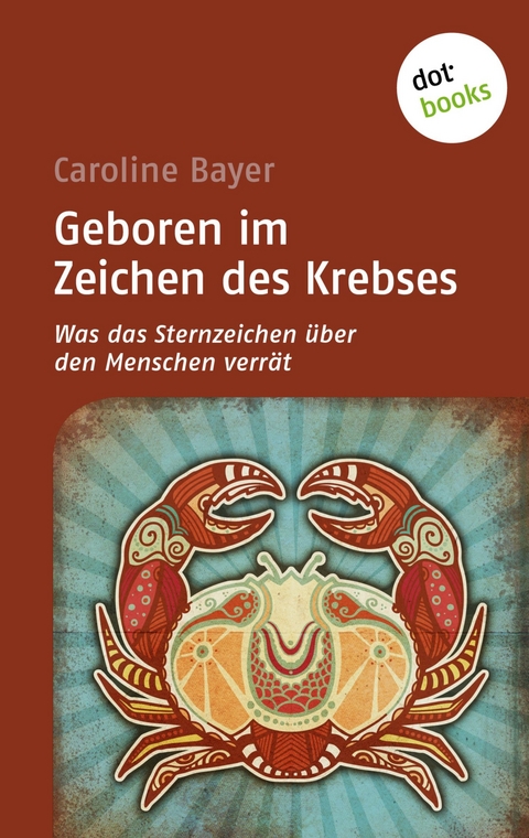 Geboren im Zeichen des Krebses - Caroline Bayer