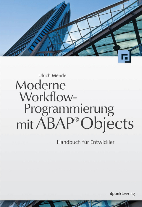 Moderne Workflow-Programmierung mit ABAP® Objects -  Ulrich Mende