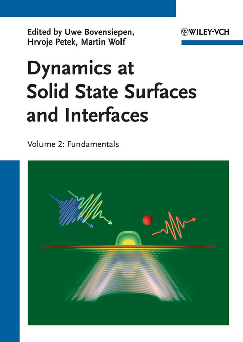 Dynamics at Solid State Surfaces and Interfaces - 