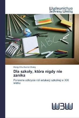 Dla szkoly, która nigdy nie zanika - Hiang-Chu Ausilia Chang