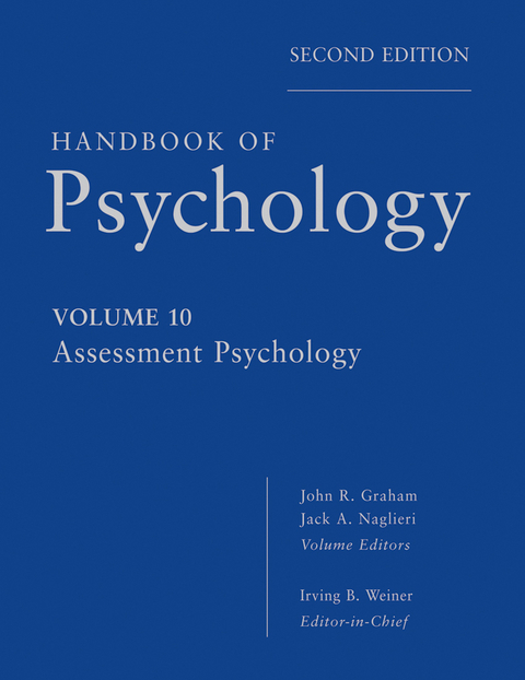 Handbook of Psychology, Volume 10, Assessment Psychology - Irving B. Weiner, John R. Graham, Jack A. Naglieri