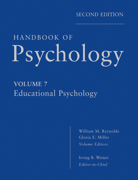 Handbook of Psychology, Volume 7, Educational Psychology - Irving B. Weiner, William M. Reynolds, Gloria E. Miller