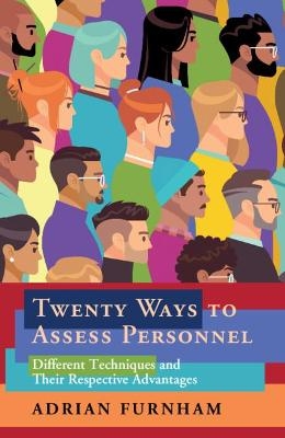 Twenty Ways to Assess Personnel - Adrian Furnham