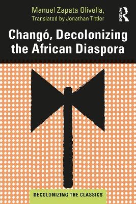 Changó, Decolonizing the African Diaspora - Manuel Zapata Olivella