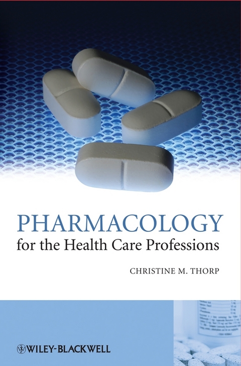 Pharmacology for the Health Care Professions - Christine Thorp